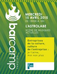 Barcamp spécial Entrepreneuriat Culturel. Le mercredi 15 avril 2015 à orleans. Loiret.  13H30